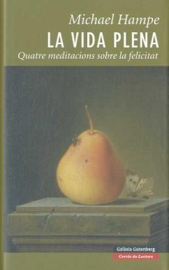 Cover La vida plena : quatre meditacions sobre la felicitat