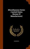 Miscellaneous Series / (united States. Bureau Of Manufactures)