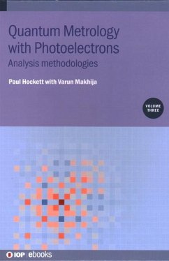 Quantum Metrology with Photoelectrons, Volume 3 - Hockett, Paul; Makhija, Varun