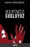 Hepimiz Sucluyuz