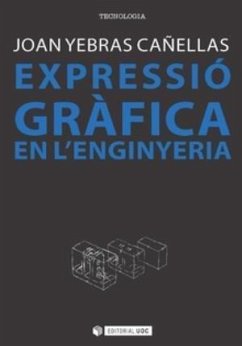 Expressió gràfica a l'enginyeria - Yebras Cañellas, Joan