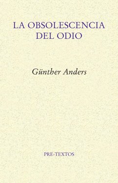 La obsolescencia del odio - Anders, Günther