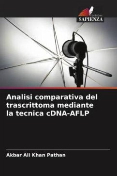 Analisi comparativa del trascrittoma mediante la tecnica cDNA-AFLP - Pathan, Akbar Ali Khan