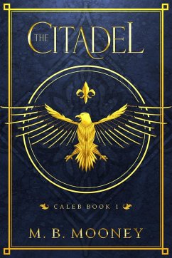 The Citadel - Mooney, M. B.