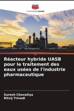 Réacteur hybride UASB pour le traitement des eaux usées de l'industrie pharmaceutique - Chovatiya, Suresh;Trivedi, Ritvij