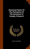 Sessional Papers Of The Parliament Of The Dominion Of Canada, Volume 8