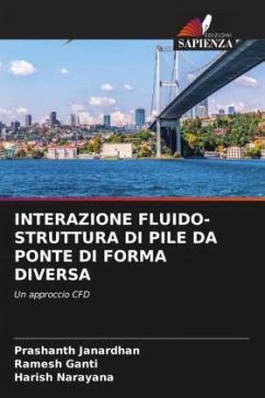 INTERAZIONE FLUIDO-STRUTTURA DI PILE DA PONTE DI FORMA DIVERSA - Janardhan, Prashanth;Ganti, Ramesh;Narayana, Harish