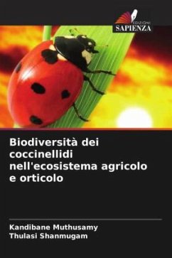 Biodiversità dei coccinellidi nell'ecosistema agricolo e orticolo - Muthusamy, Kandibane;Shanmugam, Thulasi