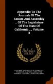 Appendix To The Journals Of The Senate And Assembly ... Of The Legislature Of The State Of California ..., Volume 3