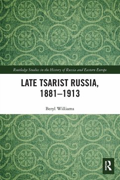 Late Tsarist Russia, 1881-1913 - Williams, Beryl