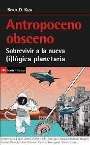 Cover Antropoceno obsceno : sobrevivir a la nueva (i)lógica planetaria