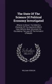 The State Of The Science Of Political Economy Investigated