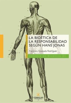 La bioética de la responsabilidad según Hans Jonas - Quesada Rodríguez, Francisco
