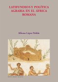 Latifundio y política agraria en la áfrica romana