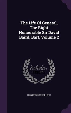 The Life Of General, The Right Honourable Sir David Baird, Bart, Volume 2 - Hook, Theodore Edward