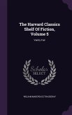The Harvard Classics Shelf Of Fiction, Volume 5: Vanity Fair