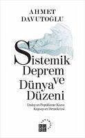 Sistemik Deprem ve Dünya Düzeni Dislayici Popülizme Karsi Kapsayici Demokrasi - Davutoglu, Ahmet