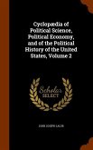 Cyclopædia of Political Science, Political Economy, and of the Political History of the United States, Volume 2