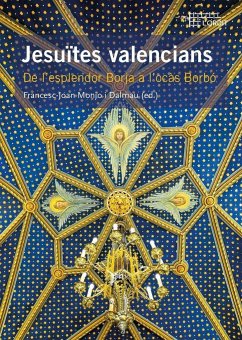 Jesuïtes valencians : de l'esplendor Borja a l'ocàs Borbó