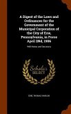 A Digest of the Laws and Ordinances for the Government of the Municipal Corporation of the City of Erie, Pennsylvania, in Force April 2Nd, 1906: With