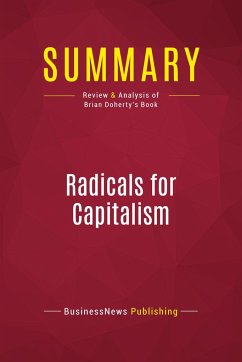 Summary: Radicals for Capitalism - Businessnews Publishing