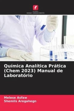 Química Analítica Prática (Chem 2023) Manual de Laboratório - Asfaw, Melese;Aregahegn, Shemlis