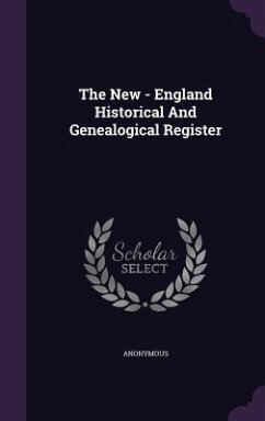 The New - England Historical And Genealogical Register - Anonymous