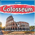 Colosseum: Children's European History Book With Facts!