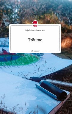 Träume. Life is a Story - story.one - Bethke-Bauermann, Naja