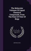 The Molecular Volumes Of Liquid Chemical Compounds, From The Point Of View Of Kopp