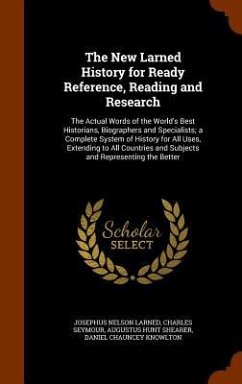 The New Larned History for Ready Reference, Reading and Research - Larned, Josephus Nelson; Seymour, Charles; Shearer, Augustus Hunt