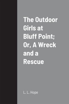 The Outdoor Girls at Bluff Point; Or, A Wreck and a Rescue - Hope, L. L.