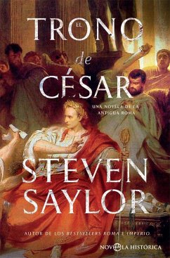 El trono de César : una novela de la antigua Roma - Saylor, Steven