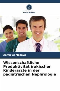 Wissenschaftliche Produktivität irakischer Kinderärzte in der pädiatrischen Nephrologie - Al Mosawi, Aamir