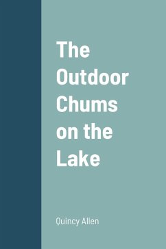 The Outdoor Chums on the Lake - Allen, Quincy