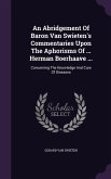 An Abridgement Of Baron Van Swieten's Commentaries Upon The Aphorisms Of ... Herman Boerhaave ...