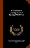 A Selection of Leading Cases in Equity; With Notes