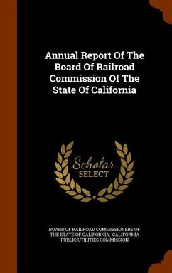 Annual Report Of The Board Of Railroad Commission Of The State Of California Cover Annual Report Of The Board Of Railroad Commission Of The State Of California