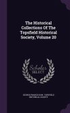 The Historical Collections Of The Topsfield Historical Society, Volume 20