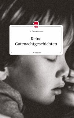 Keine Gutenachtgeschichten. Life is a Story - story.one - Zimmermann, Lia