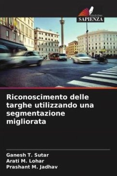 Riconoscimento delle targhe utilizzando una segmentazione migliorata - Sutar, Ganesh T.;Lohar, Arati M.;Jadhav, Prashant M.