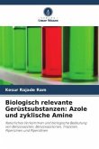 Biologisch relevante Gerüstsubstanzen: Azole und zyklische Amine
