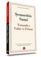 Taassuki Talat ve Fitnat - Sami, Semsettin