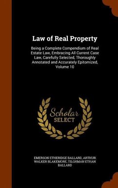Law of Real Property - Ballard, Emerson Etheridge; Blakemore, Arthur Walker; Ballard, Tilghman Ethan