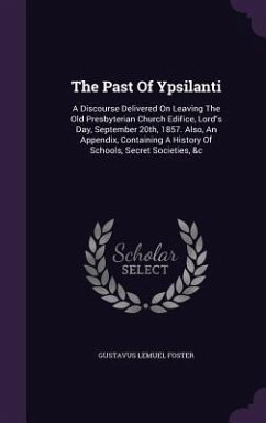 The Past Of Ypsilanti - Foster, Gustavus Lemuel