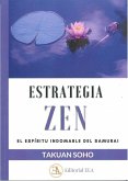 Estrategia zen : el espiritu indomable del samurai Estrategia zen : el espiritu indomable del samurai