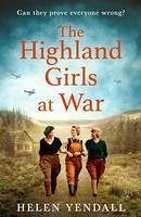 The Highland Girls at War - Yendall, Helen