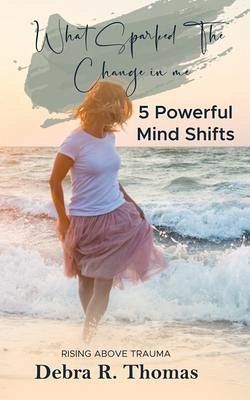 What Sparked The Change in Me? (eBook, ePUB) What Sparked The Change in Me? (eBook, ePUB)