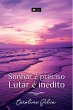 Sonhar e´ preciso, lutar e´ ine´dito... - Bild 1