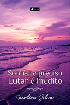 Cover Sonhar e´ preciso, lutar e´ ine´dito (eBook, ePUB)